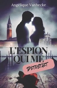bokomslag L'espion qui me détestait