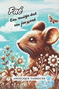 bokomslag Faé, een muisje dat een fee werd