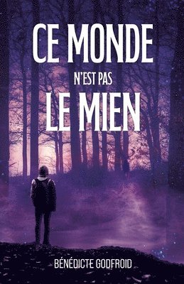 Ce monde n'est pas le mien 1