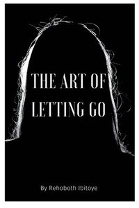 bokomslag The Art of Letting Go
