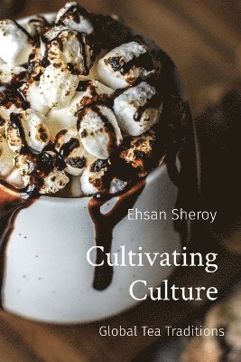 Ehsan Sheroy - Cultivating Culture, Häftad