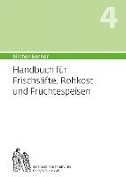 bokomslag (Hand)buch für Frischsäfte, Rohkost und Früchtespeisen