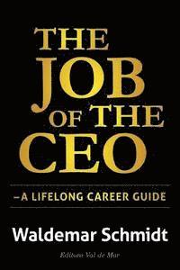 bokomslag The Job of the CEO: A Lifelong Career Guide