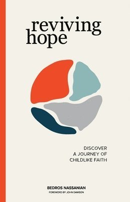 Reviving Hope: Discover a Journey of Childlike Faith 1