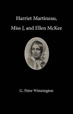 bokomslag Harriet Martineau, Miss J, and Ellen McKee