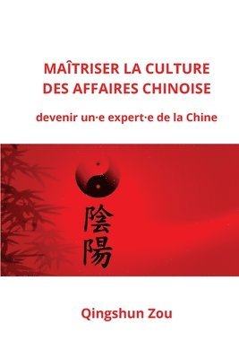 Maitriser La Culture Des Affaires Chinoise 1
