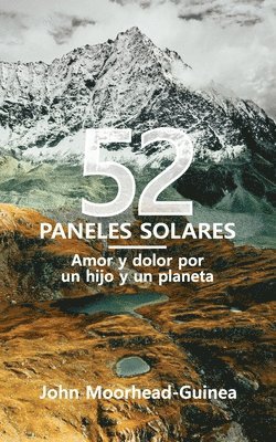 bokomslag 52 paneles solares: Amor y dolor por un hijo y un planeta