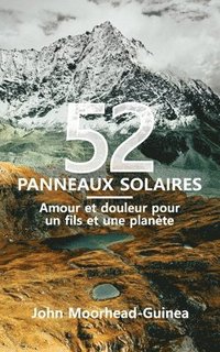bokomslag 52 panneaux solaires: Amour et douleur pour un fils et une planète