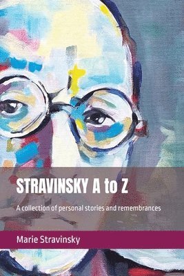 Marie Stravinsky - STRAVINSKY A to Z, Häftad