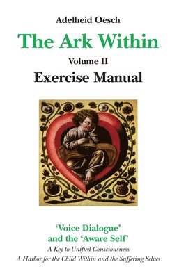 bokomslag The Ark Within: Volume II Exercise Manual. A Key to Unified Consciousness.