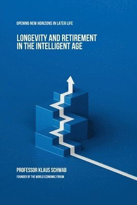 Longevity and Retirement in the Intelligent Age