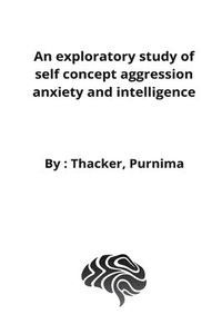 bokomslag An exploratory study of self concept aggression anxiety and intelligence