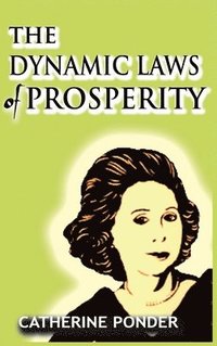 bokomslag The Dynamic Laws of Prosperity