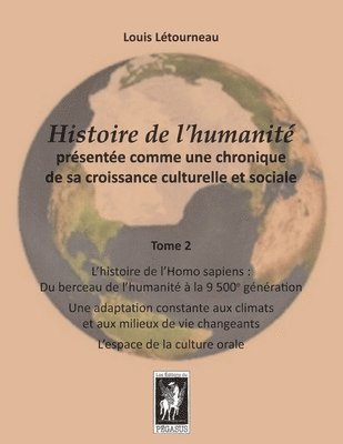 bokomslag Histoire de l'humanité présentée comme une chronique de sa croissance culturelle et sociale: Tome 2 - L'histoire de l'Homo sapiens: De l'origine à la