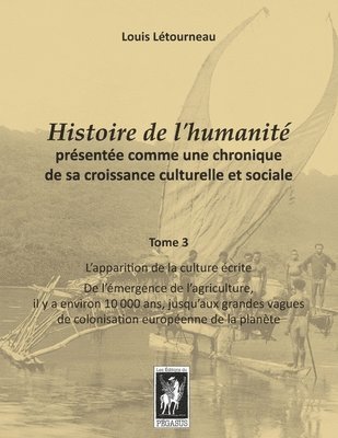 Histoire de l'humanit prsente comme une chronique de sa croissance culturelle et sociale 1