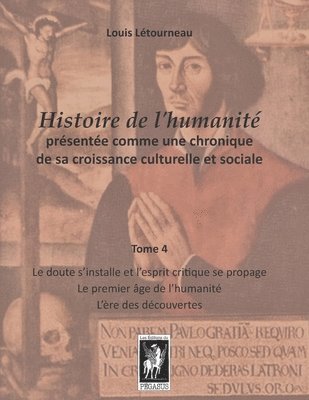 Histoire de l'humanité présentée comme une chronique de sa croissance culturelle et sociale: Tome 4 - Le doute s'installe et l'esprit critique se prop 1