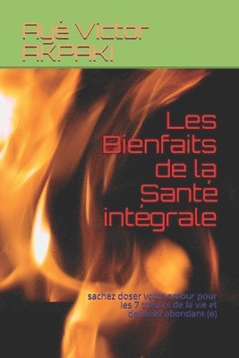 Les bienfaits de la sante integrale 1