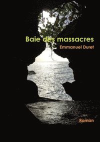 bokomslag Baie des massacres