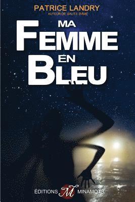 Patrice Landry - Ma femme en bleu, Häftad
