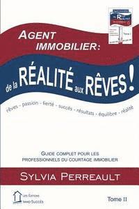 bokomslag Agent Immobilier: de la réalité aux rêves!: Guide complet pour les professionnels du courtage immobilier Tome II