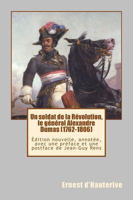 bokomslag Un soldat de la Révolution, le général Alexandre Dumas (1762-1806): Édition nouvelle, annotée, avec une préface et une postface de Jean-Guy Rens