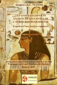 bokomslag Les contes égyptiens anciens et les contes de l'Afrique subsaharienne: Esquisse d'une analyse comparée