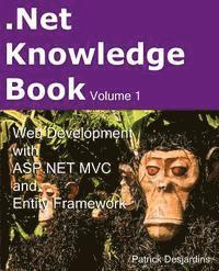 bokomslag .Net Knowledge Book: Web Development with Asp.Net MVC and Entity Framework: .Net Knowledge Book: Web Development with Asp.Net MVC and Entit