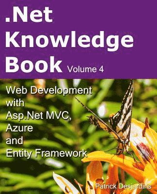 bokomslag .Net Knowledge Book: Web Development with Asp.Net MVC, Azure and Entity Framework: .Net Knowledge Book: Web Development with Asp.Net MVC, A