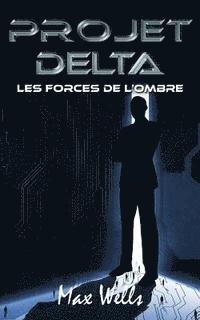 bokomslag Projet Delta: Les forces de l'ombre
