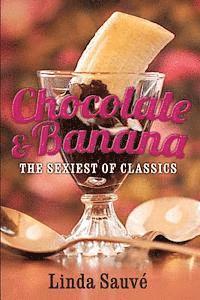 bokomslag Chocolate and Banana: The sexiest of classics
