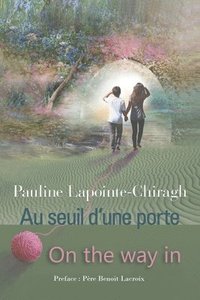bokomslag AU SEUIL D'UNE PORTE Édition bilingue - ON THE WAY IN Bilingual Edition