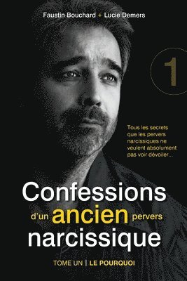 Confessions d'un ancien pervers narcissique - Tome 1