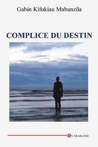 bokomslag Complice du Destin