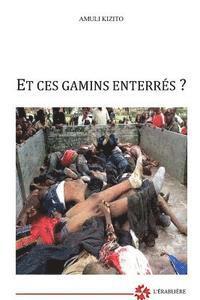 Et ces gamins enterrés ?