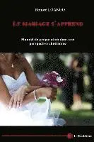 Honore Loango - Le Mariage s'apprend: Manuel de preparation dans une perspective chretienne, Häftad. Tillgänglighet: Lägg i varukorg