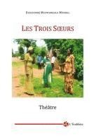 Dieudonne Mufwankolo - Les Trois Soeurs, Häftad. Tillgänglighet: Lägg i varukorg