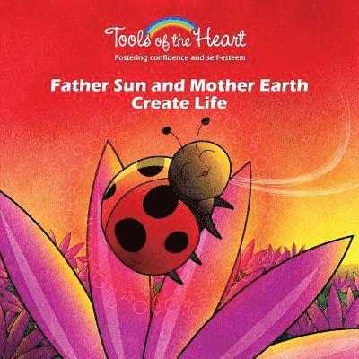 Father Sun and Mother Earth Create Life 1