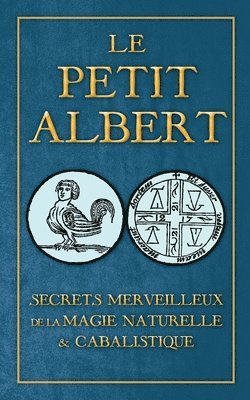 Secrets Merveilleux de la Magie Naturelle et Cabalistique du Petit Albert 1