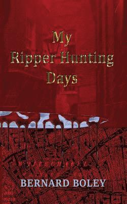 bokomslag My Ripper Hunting Days