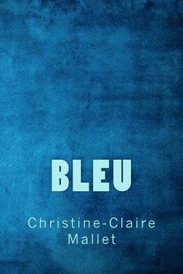 Christine-Claire Mallet - Bleu, Häftad