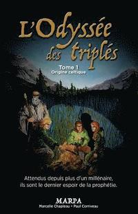 bokomslag L'Odyssée des triplés, Tome 1, Origine Celtique