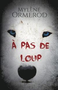 bokomslag A Pas de Loup