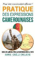 bokomslag Pratique des expressions camerounaises: Guide du langage parlé au quotidien dans le pays