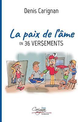 La paix de l'me en 36 versements 1