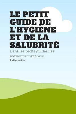 bokomslag Le petit guide de l'hygiene et de la salubrite