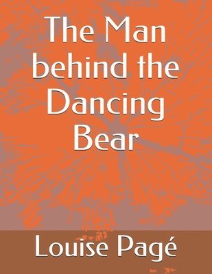 The Man behind the Dancing Bear 1