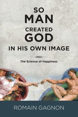 So Man Created God in His Own Image 1