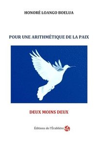 bokomslag Pour une arithmétique de la paix: Deux moins deux