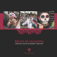 bokomslag Àlbum de recuerdos: Desfile del Día de Los Muertos - MXCD 2018