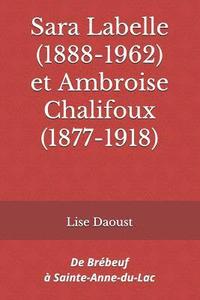 bokomslag Sara Labelle (1888-1962) et Ambroise Chalifoux (1877-1918): De Brébeuf à Sainte-Anne-du-Lac